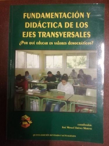 Portada del libro de FUNDAMENTACIÓN Y DIDÁCTICA DE LOS EJES TRANSVERSALES